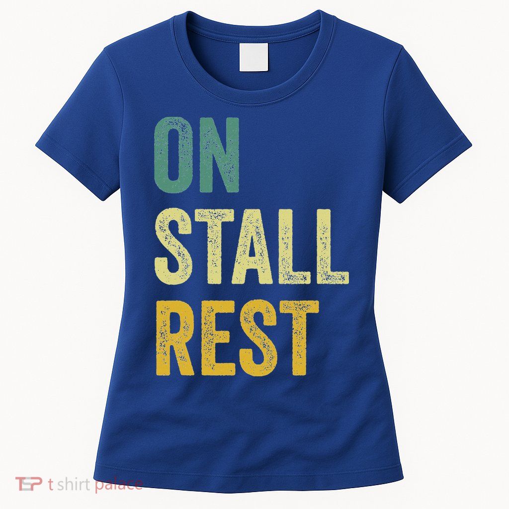 On Stall Rest Horse Womens T-Shirt