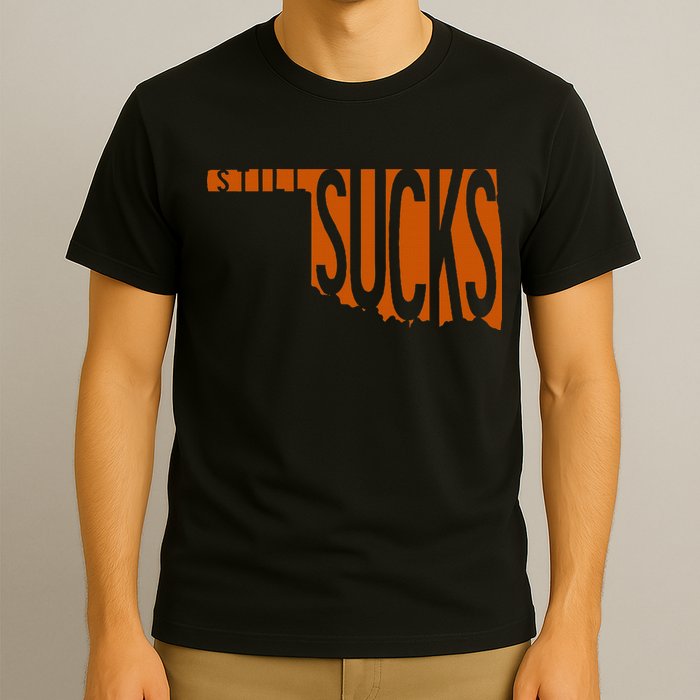 Oklahoma Still Sucks Austin Tx Fan Burnt Orange Rivalry T-Shirt