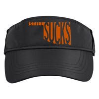 Oklahoma Still Sucks Austin Tx Fan Burnt Orange Rivalry Adult Drive Performance Visor