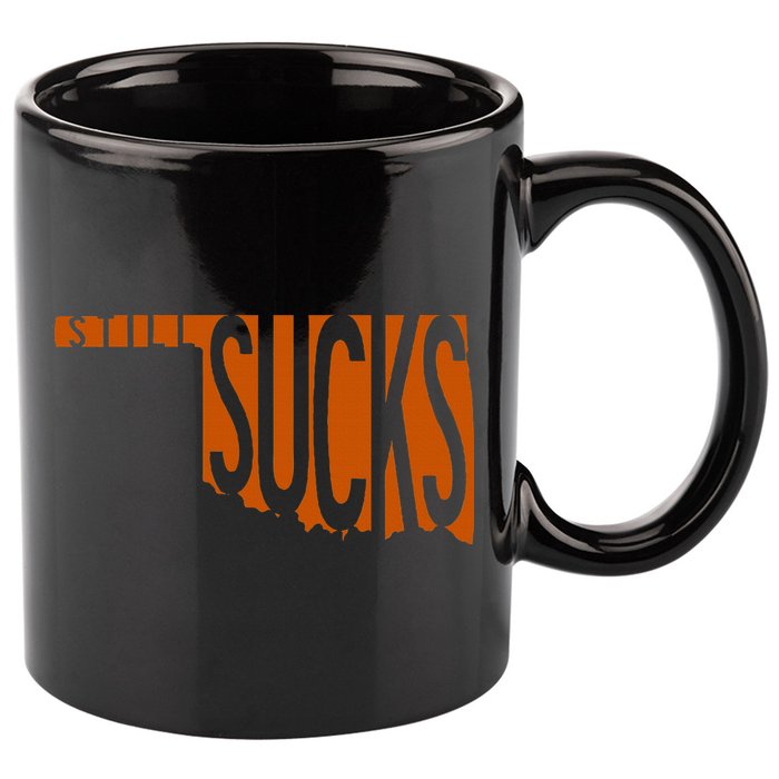 Oklahoma Still Sucks Austin Tx Fan Burnt Orange Rivalry 11oz C Handle Ceramic Mug