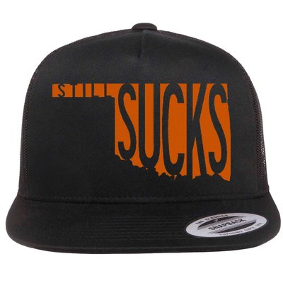 Oklahoma Still Sucks Austin Tx Fan Burnt Orange Rivalry Flatbill Hat