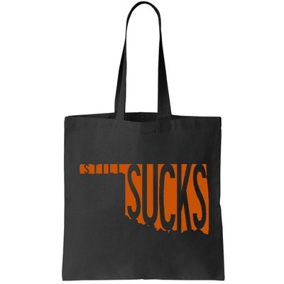 Oklahoma Still Sucks Austin Tx Fan Burnt Orange Rivalry Bag