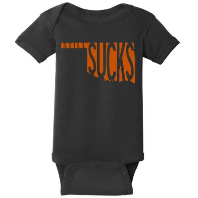 Oklahoma Still Sucks Austin Tx Fan Burnt Orange Rivalry Baby Bodysuit