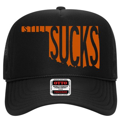 Oklahoma Still Sucks Austin Tx Fan Burnt Orange Rivalry Trucker Hat