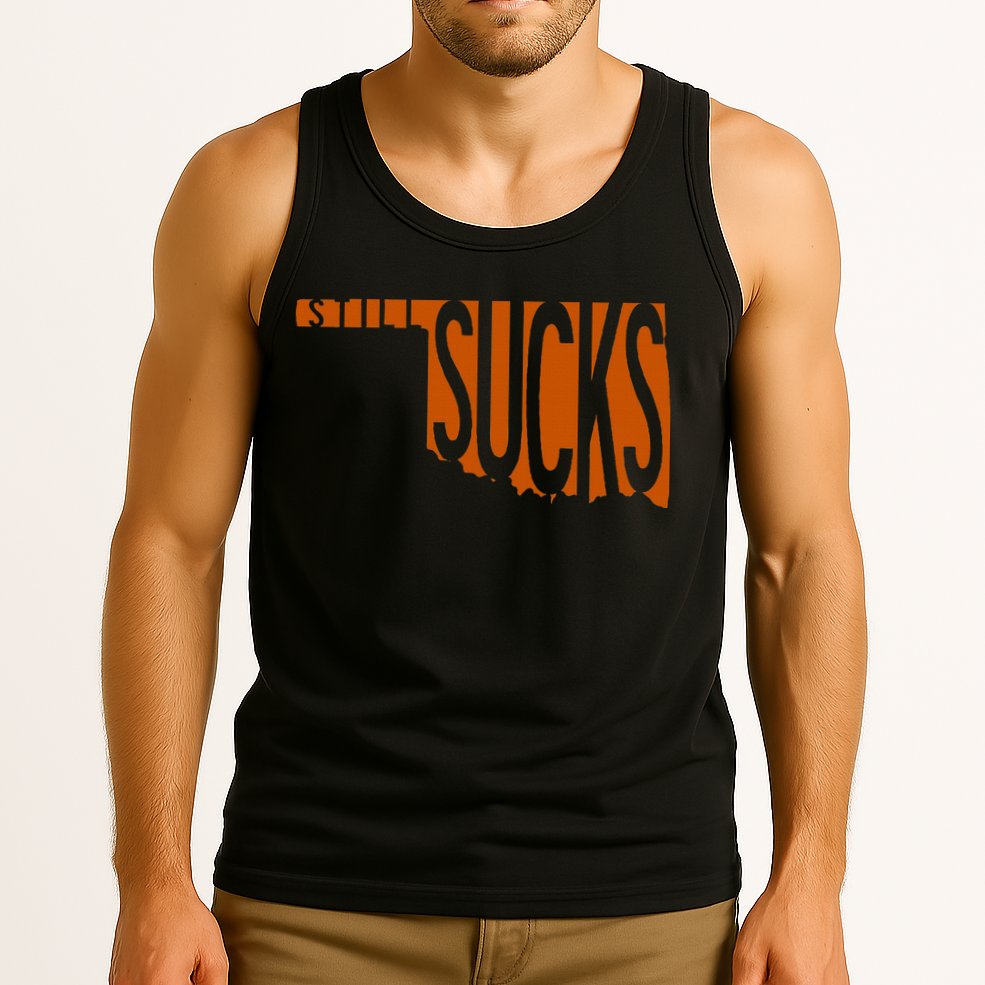 Oklahoma Still Sucks Austin Tx Fan Burnt Orange Rivalry Tank Top