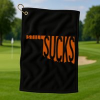 Oklahoma Still Sucks Austin Tx Fan Burnt Orange Rivalry Golf Towel