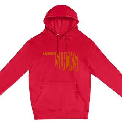 Oklahoma Still Sucks Austin Tx Fan Burnt Orange Rivalry Premium Pullover Hoodie