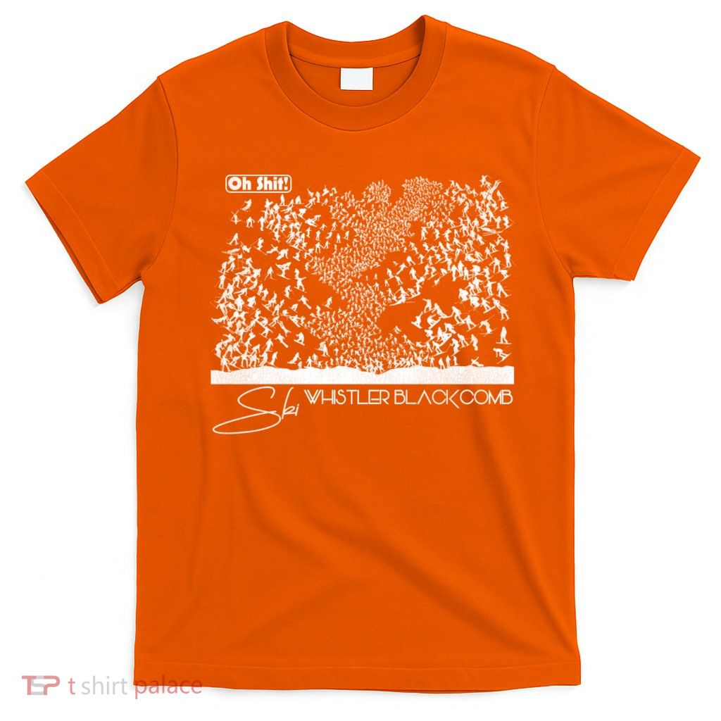 Oh Shit! Ski Whistler Blackcomb T-Shirt