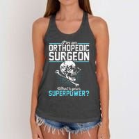 Orthopedic Surgeon Superpower Orthopedist Orthopod Apparel Women's Knotted Racerback Tank