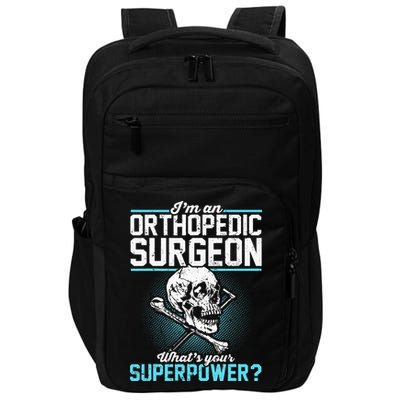 Orthopedic Surgeon Superpower Orthopedist Orthopod Apparel Impact Tech Backpack