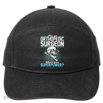 Orthopedic Surgeon Superpower Orthopedist Orthopod Apparel 7-Panel Snapback Hat