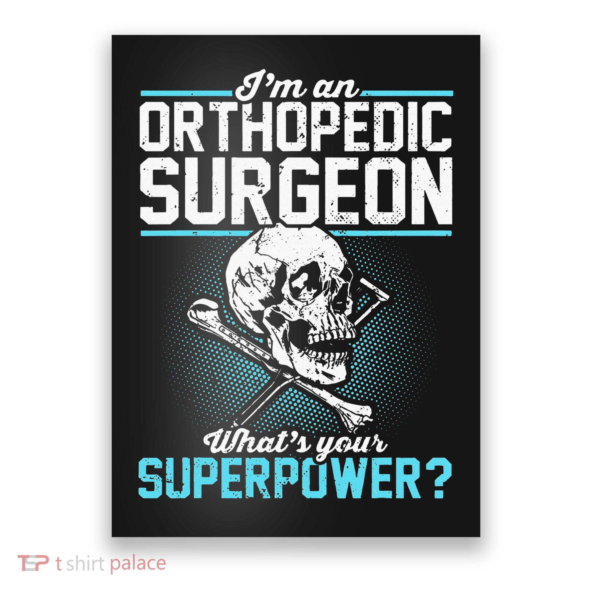 Orthopedic Surgeon Superpower Orthopedist Orthopod Apparel Poster