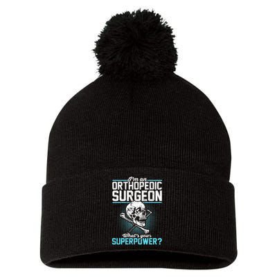 Orthopedic Surgeon Superpower Orthopedist Orthopod Apparel Pom Pom 12in Knit Beanie
