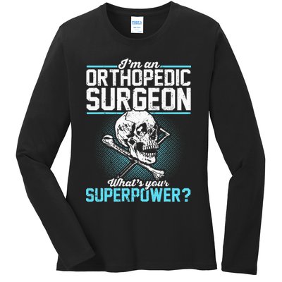 Orthopedic Surgeon Superpower Orthopedist Orthopod Apparel Ladies Long Sleeve Shirt