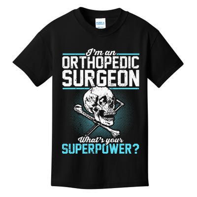 Orthopedic Surgeon Superpower Orthopedist Orthopod Apparel Kids T-Shirt