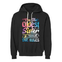 Oldest Sister Shirt I Make The Rules 3 Sisters Matching  Garment-Dyed Fleece Hoodie