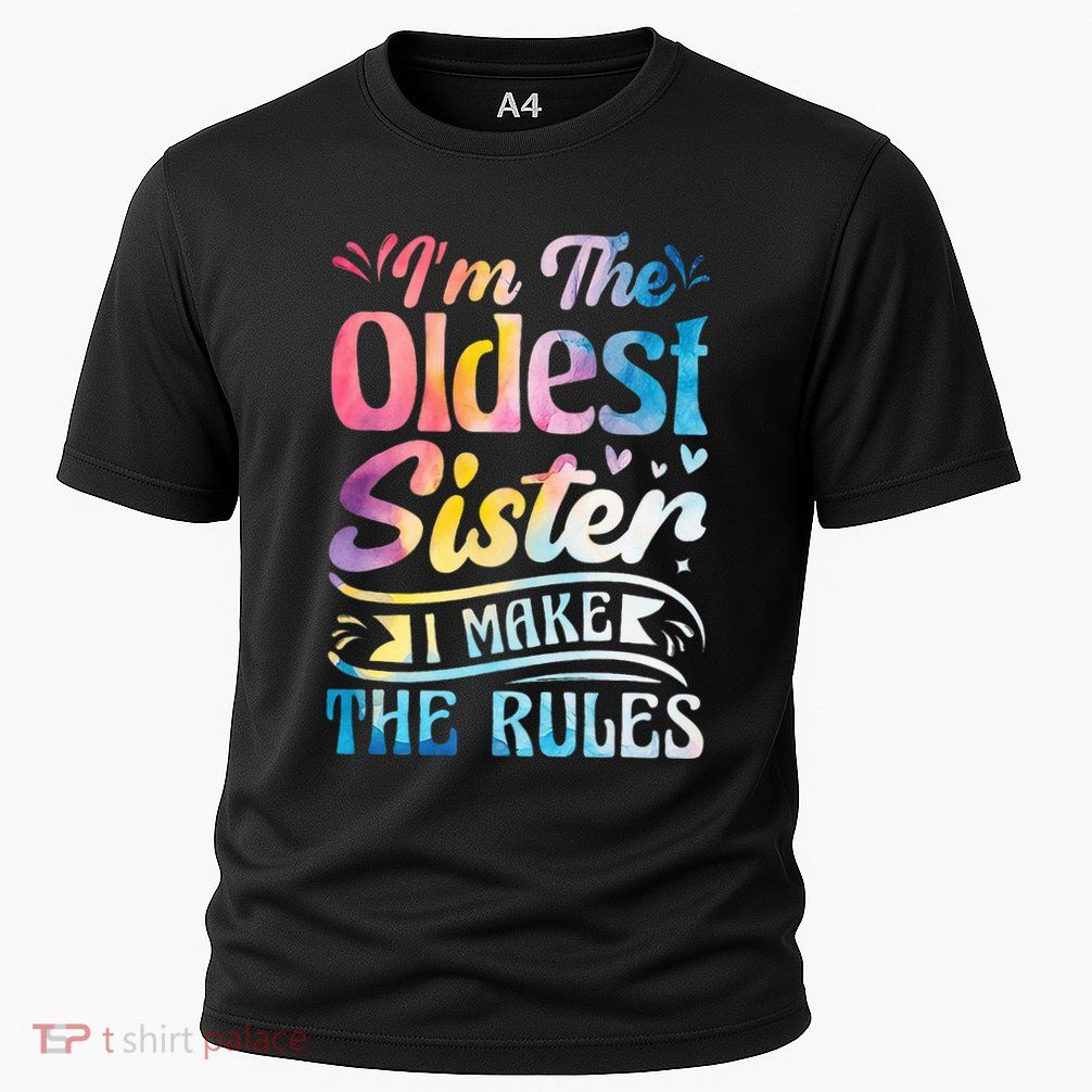 Oldest Sister Shirt I Make The Rules 3 Sisters Matching  Performance Shirt