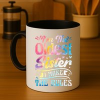 Oldest Sister Shirt I Make The Rules 3 Sisters Matching  Mug