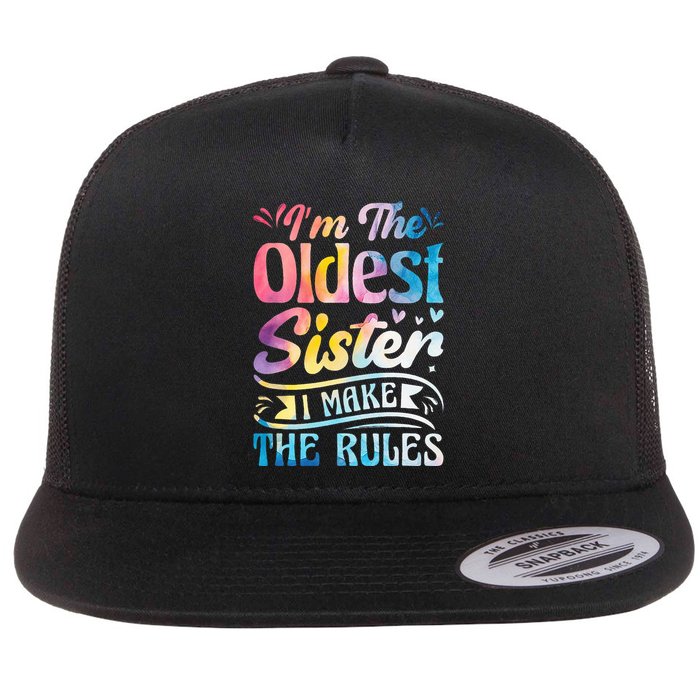 Oldest Sister Shirt I Make The Rules 3 Sisters Matching  Flatbill Hat