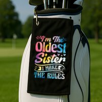 Oldest Sister Shirt I Make The Rules 3 Sisters Matching  Golf Towel
