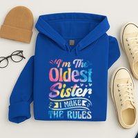 Oldest Sister Shirt I Make The Rules 3 Sisters Matching  Hoodie