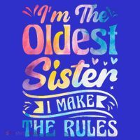 Oldest Sister Shirt I Make The Rules 3 Sisters Matching  Sweatshirt