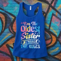 Oldest Sister Shirt I Make The Rules 3 Sisters Matching  Womens Tank Top