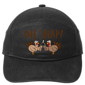 Oh Snap Turkey Day Funny Night Of Thanksgiving Gift 7-Panel Snapback Hat