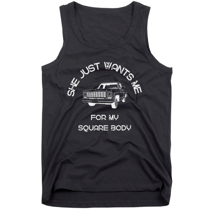 Old School Trucks Classic She Just Wants Me Square Body C10 Tank Top