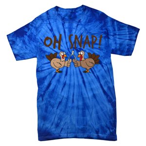 Oh Snap Turkey Day Funny Night Of Thanksgiving Gift Tie-Dye T-Shirt