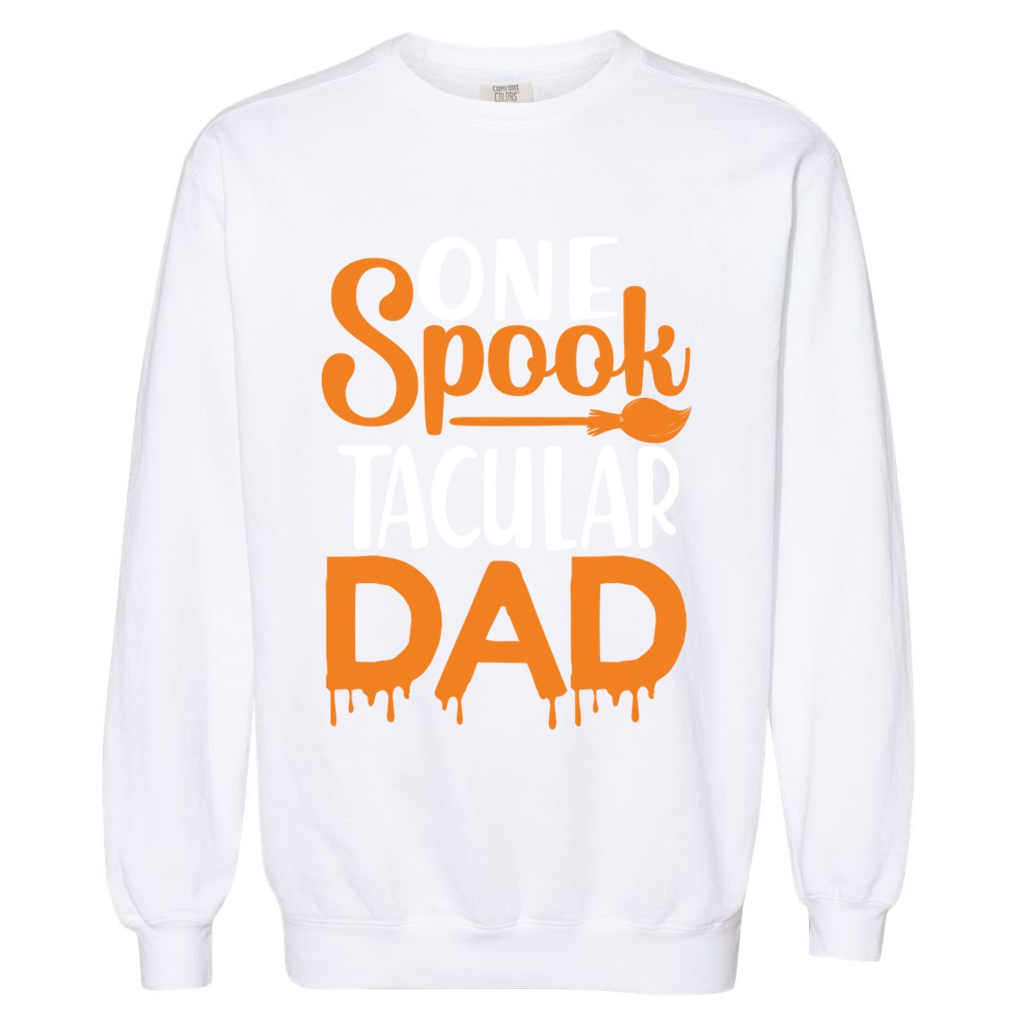 One Spook Tacular Dad Funny Spooky Dad Gift Garment-Dyed Sweatshirt