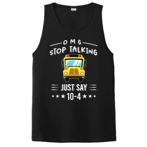 Omg Stop Talking Just Say 10gift4 Funny School Bus Driver Tee Gift PosiCharge Competitor Tank