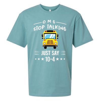 Omg Stop Talking Just Say 10gift4 Funny School Bus Driver Tee Gift Sueded Cloud Jersey T-Shirt