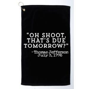 Oh Shoot ThatS Due Tomorrow Platinum Collection Golf Towel