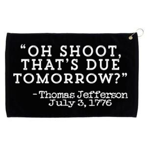 Oh Shoot ThatS Due Tomorrow Grommeted Golf Towel