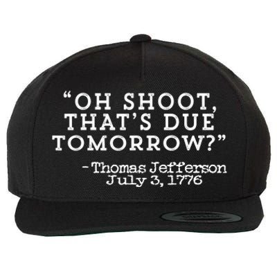 Oh Shoot ThatS Due Tomorrow Wool Snapback Cap