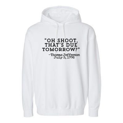 Oh Shoot ThatS Due Tomorrow Garment-Dyed Fleece Hoodie