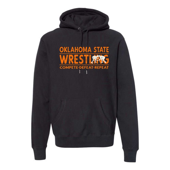 Oklahoma S.T.A.T.E Wrestling Compete Defeat Repeat Premium Hoodie