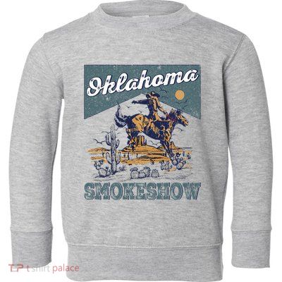 Oklahoma Smokeshow Western Oklahoma Smokeshow Rodeo Toddler Sweatshirt