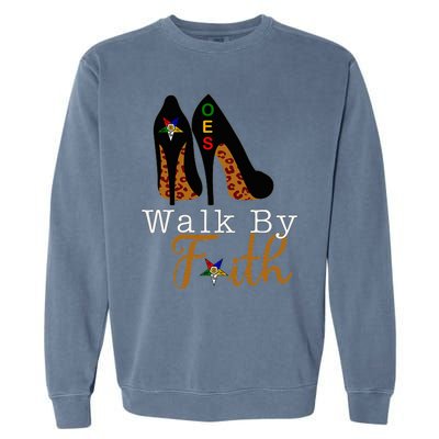 Oes Sisters Walk By Faith Order Of Eastern Star Garment-Dyed Sweatshirt