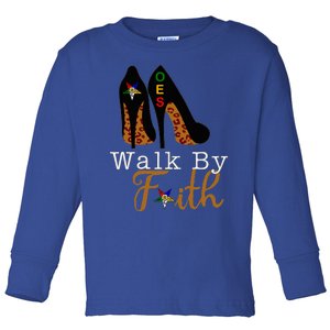 Oes Sisters Walk By Faith Order Of Eastern Star Toddler Long Sleeve Shirt