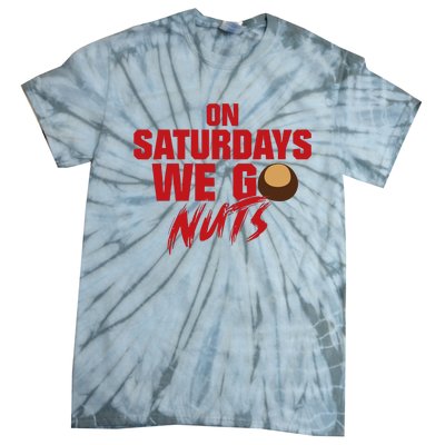 On Saturdays We Go Nuts Tie-Dye T-Shirt