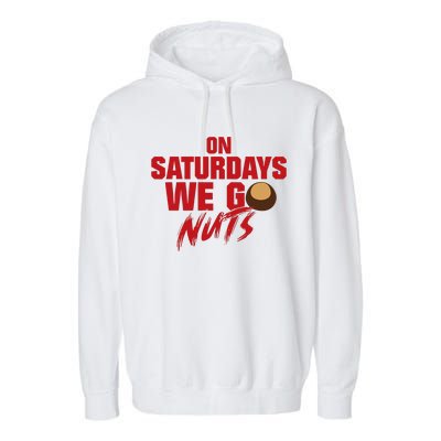 On Saturdays We Go Nuts Garment-Dyed Fleece Hoodie