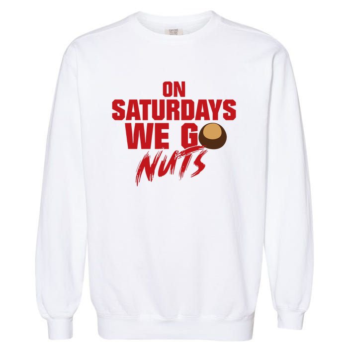 On Saturdays We Go Nuts Garment-Dyed Sweatshirt