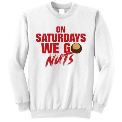 On Saturdays We Go Nuts Sweatshirt