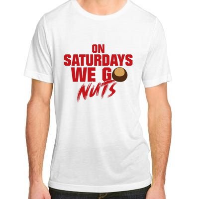 On Saturdays We Go Nuts Adult ChromaSoft Performance T-Shirt