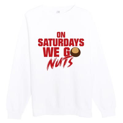 On Saturdays We Go Nuts Premium Crewneck Sweatshirt