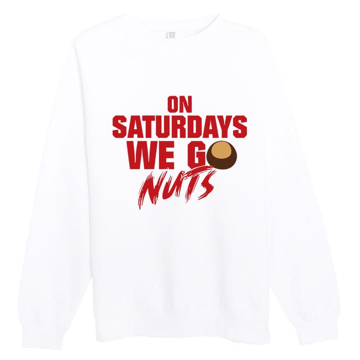 On Saturdays We Go Nuts Premium Crewneck Sweatshirt