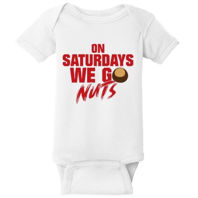 On Saturdays We Go Nuts Baby Bodysuit