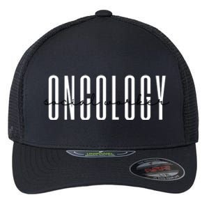 Oncology Social Worker Msw Oncology Social Work Gift Flexfit Unipanel Trucker Cap